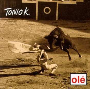 Album Tonio K.: Olé