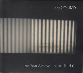 Ten Years Alive On The Infinite Plain