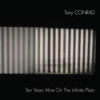 2CD Tony Conrad: Ten Years Alive On The Infinite Plain