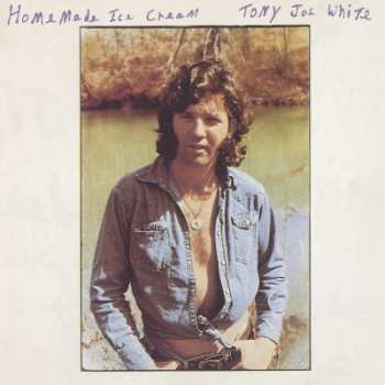 Album Tony Joe White: Home Made Ice Cream