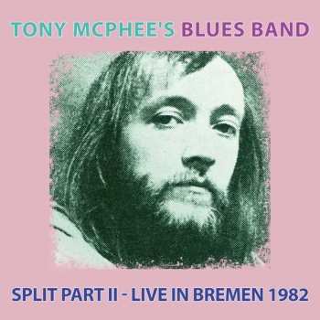 CD Tony McPhee Band: Split Part II - Live In Bremen 1982 DIGI