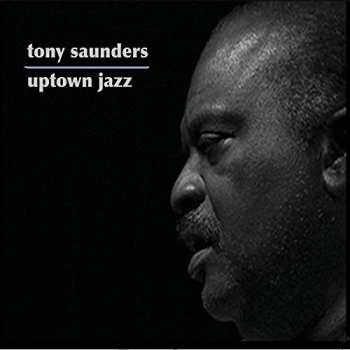 Album Tony Saunders: Uptown Jazz
