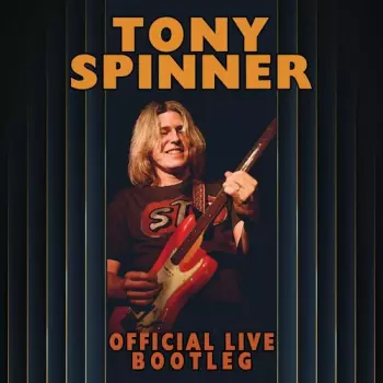 Tony Spinner: Official Live Bootleg