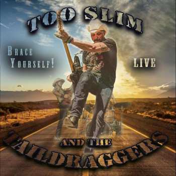 Album Too Slim And The Taildraggers: Brace Yourself! - Live