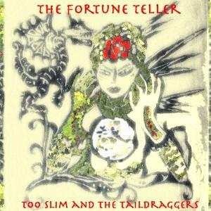CD Too Slim And The Taildraggers: The Fortune Teller