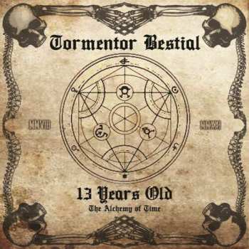 Album Tormentor Bestial: 13 Years Old - The Alchemy Of Time