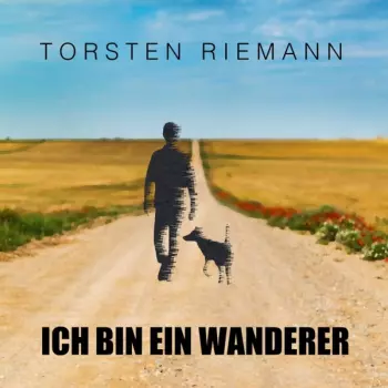 Torsten Riemann: Ich Bin Ein Wanderer