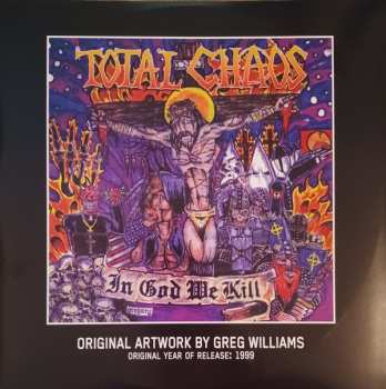 LP Total Chaos: In God We Kill LTD
