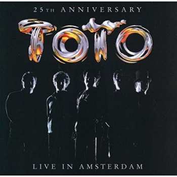 CD Toto: 25th Anniversary - Live In Amsterdam