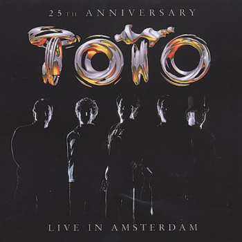 CD Toto: 25th Anniversary - Live In Amsterdam