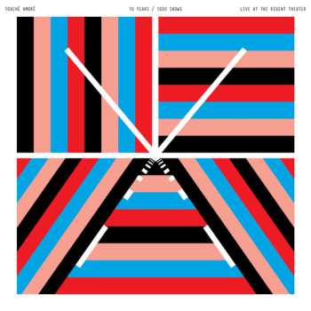 CD Touché Amoré: 10 Years / 1000 Shows – Live At The Regent Theater