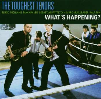 CD Toughest Tenors: What's Happening?