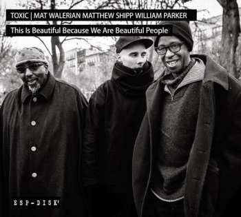 Album William Parker: This Is Beautiful Because We Are Beautiful People