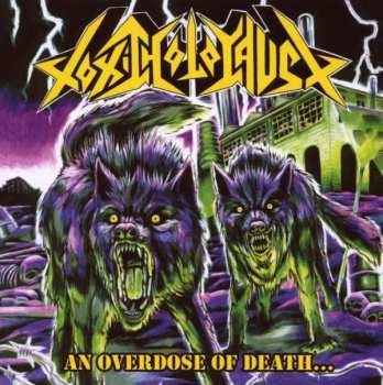 CD Toxic Holocaust: An Overdose Of Death...