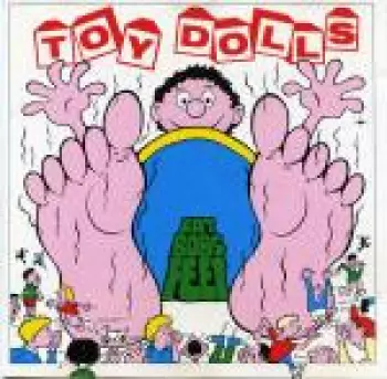 Toy Dolls: Fat Bob's Feet