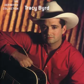 Tracy Byrd: The Definitive Collection
