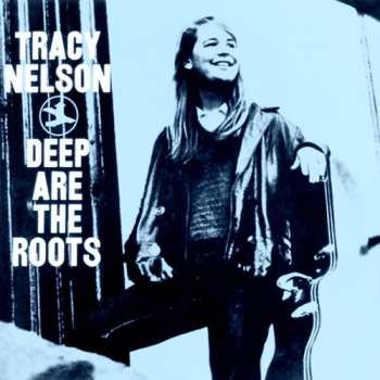 Album Tracy Nelson: Deep Are The Roots