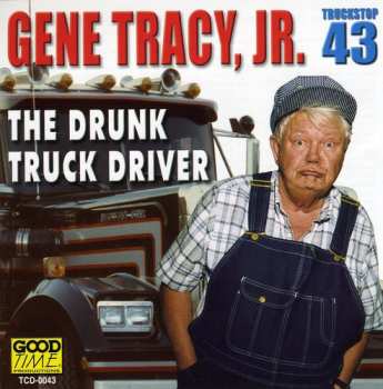 Album Tracy,gene Jr.: Drunk Truck Driver