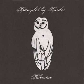 Album Trampled By Turtles: Palomino