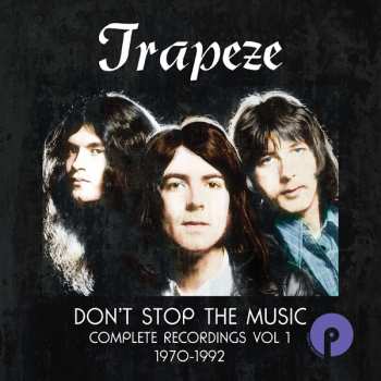 6CD/Dobozkészlet Trapeze: Don't Stop The Music Complete Recordings Vol 1 1970 - 1992