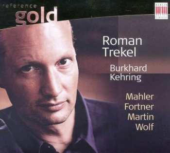 Album Trekel / Kehring / Mahler / Fortner / Martin: Lieder