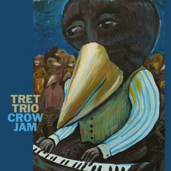 LP Tret Trio: Crow Jam