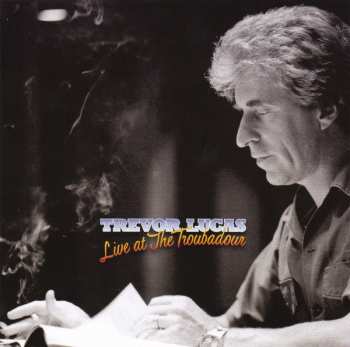 CD Trevor Lucas: Live at The Troubadour