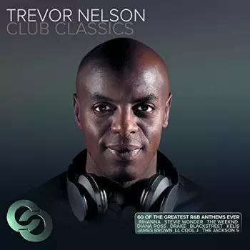 Trevor Nelson: Club Classics