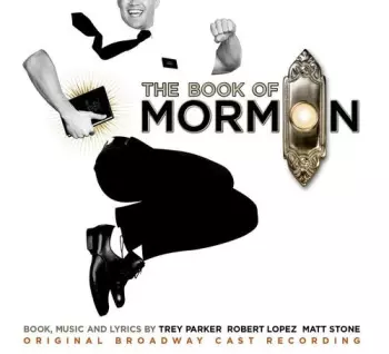 Robert Lopez: The Book Of Mormon (Original Broadway Cast Recording)