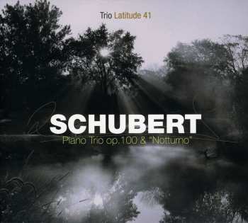 Album Franz Schubert: Piano Trio Op. 100 & "Notturno"