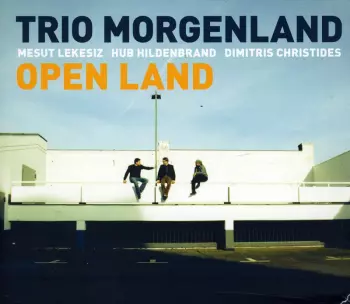 Trio Morgenland: Open Land