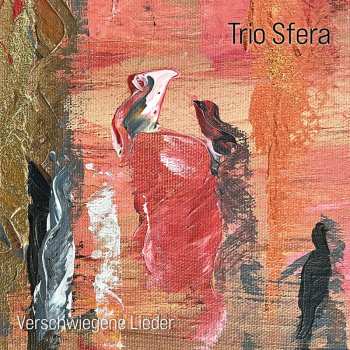 CD Trio Sfera: Verschwiegene Lieder