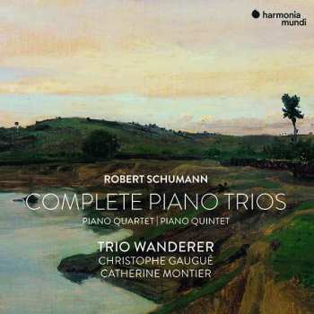 3CD Robert Schumann: Robert Schumann: Complete Piano Trios, Quartet & Quintet