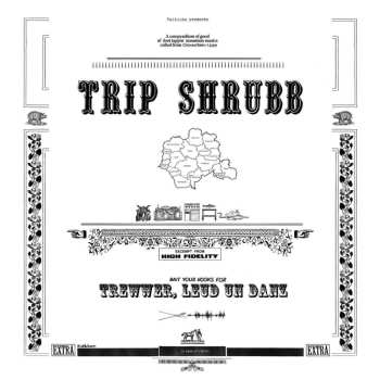 LP Trip Shrubb: Trewwer, Leud Un Danz