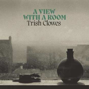 CD Trish Clowes: A View With A Room DIGI