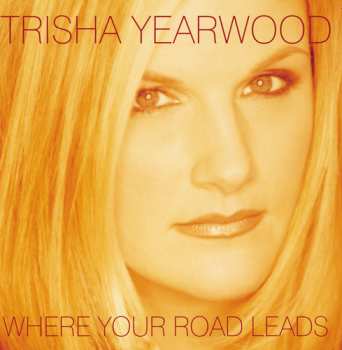 Album Trisha Yearwood: Where Your Road Leads