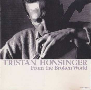 Album Tristan Honsinger: From The Broken World