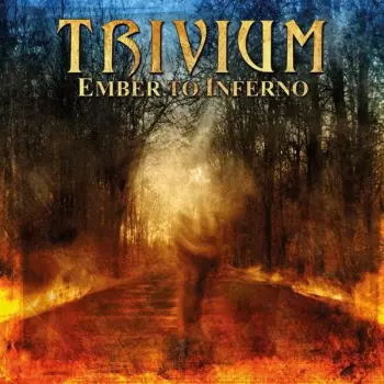 Trivium: Ember To Inferno