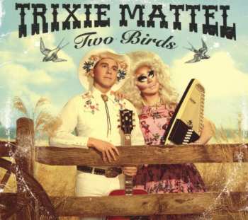 Album Trixie Mattel: Two Birds, One Stone