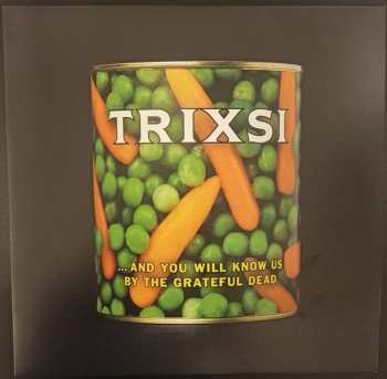 Album Trixsi: ... And You Will Know Us By The Grateful Dead