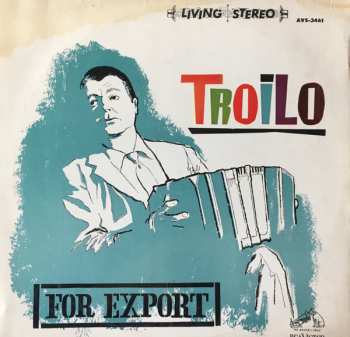 Album Aníbal Troilo: Troilo For Export