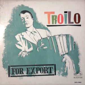 LP Aníbal Troilo: Troilo For Export