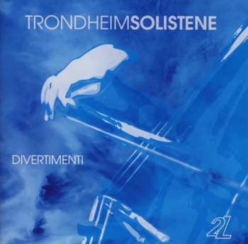 Album Trondheimsolistene: Divertimenti