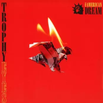 Trophy Eyes: The American Dream