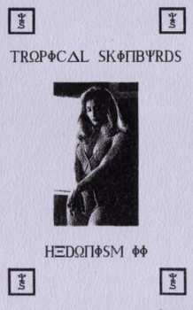 Album Tropical Skinbyrds: Hedonism II