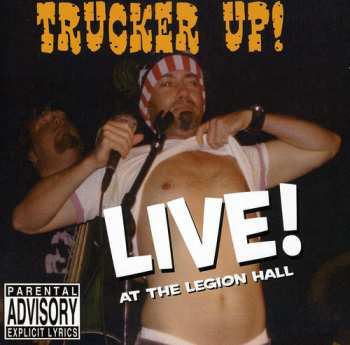 Album Trucker Up: Live At The Legion Hall
