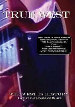 Album True West: The West Is History: Live At The House Of Blues