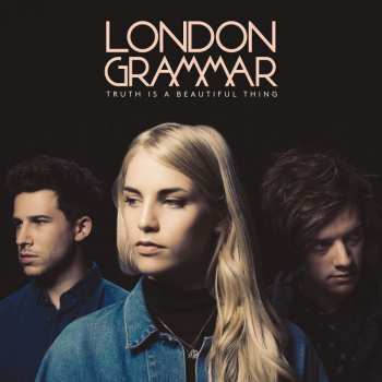 Album London Grammar: Truth Is A Beautiful Thing