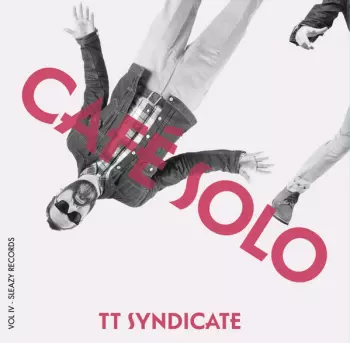 TT Syndicate: Cafe Solo / Silhouette