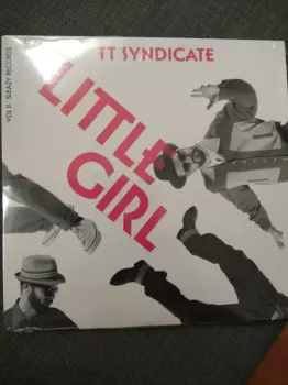TT Syndicate: Little Girl Vol II
